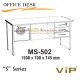 Vip S Series Office Desk MS-502